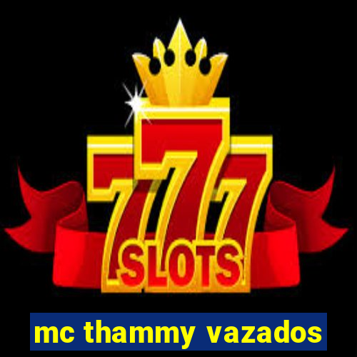 mc thammy vazados